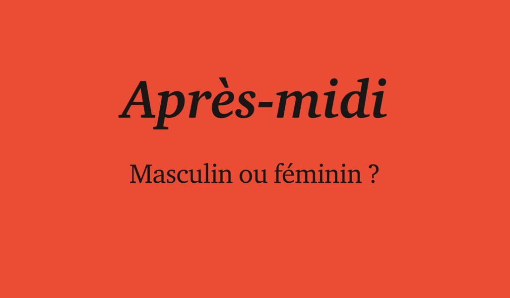 Masculin ou féminin ? 15 mots dont le genre nous trouble Neonmag.fr