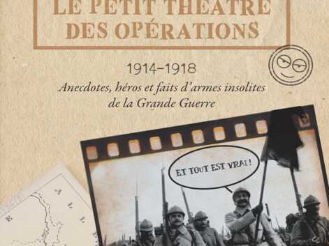 Le petit théâtre des opérations : 5 histoires folles et insoupçonnées sur la guerre 14-18, par Odieux Connard