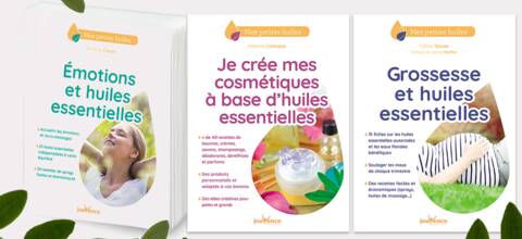 Mieux comprendre les huiles essentielles avec les Editions Jouvence