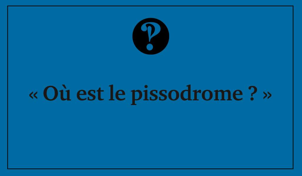 Pissodrome = urinoir public