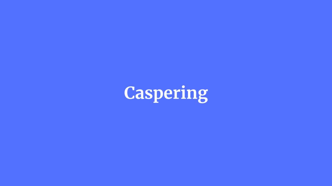 Caspering