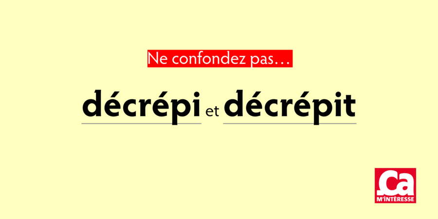 Decrepite Différence Entre Décrépi Et Décrepit – DHWI