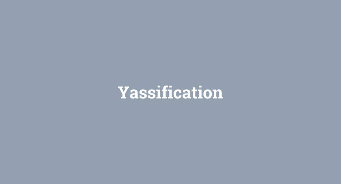 Yassification
