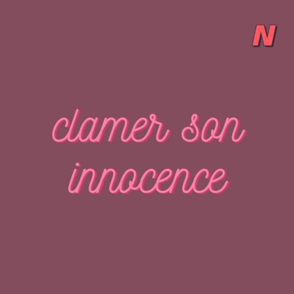 "Clamer son innocence"