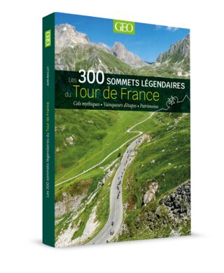 Les 300 sommets légendaires du Tour de France