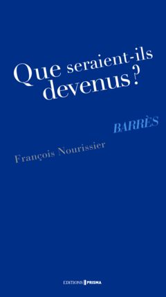 EBOOK - Que seraient-ils devenus ? barrès 