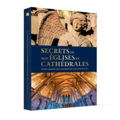 Secrets de nos églises et cathédrales en France