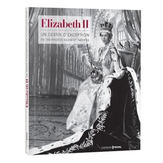 Elizabeth II, un destin d'exception