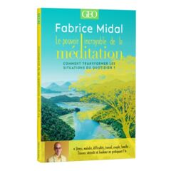 Le pouvoir incroyable de la méditation - Midal