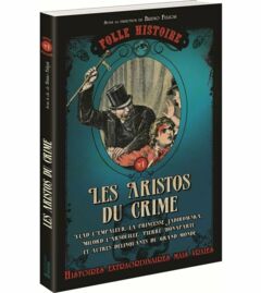 Collection folle histoire - T1 Les aristos du crime