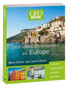 livre GEObook 1000 idées d'escapades en Europe 2017
