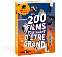200 films à avoir vu avant d'être grand 3 à 8 ans 15.95€