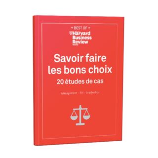 Savoir faire les bons choix - 20 études de cas