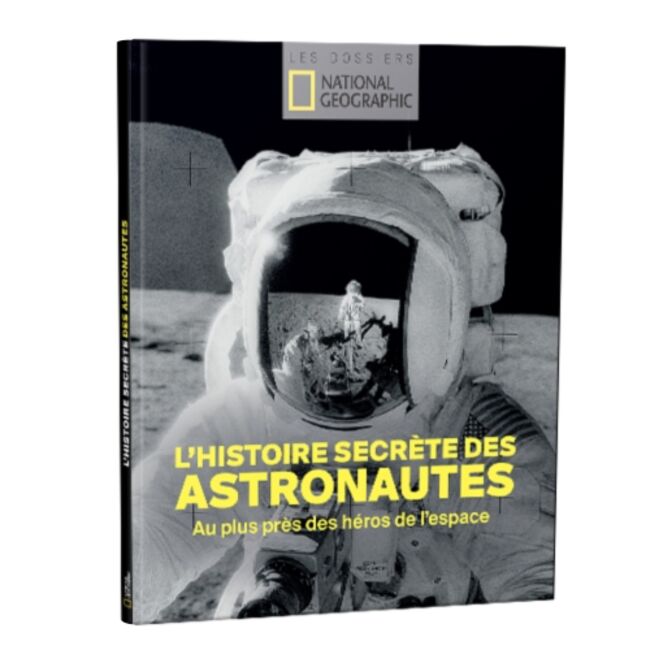 Histoire secrète des astronautes - Au plus près des héros de l'espace